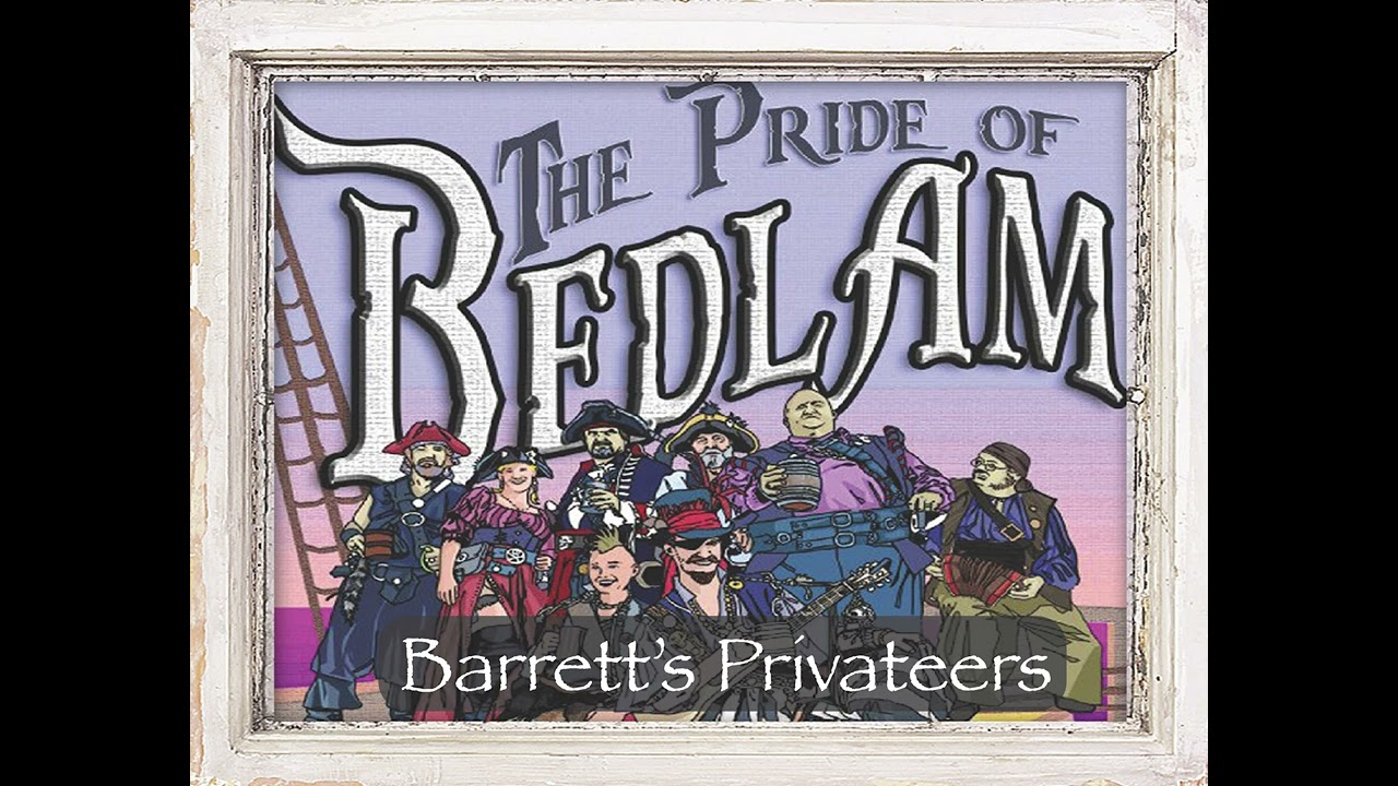 Pride Of Bedlam - Barrett's Privateers (Official Audio)