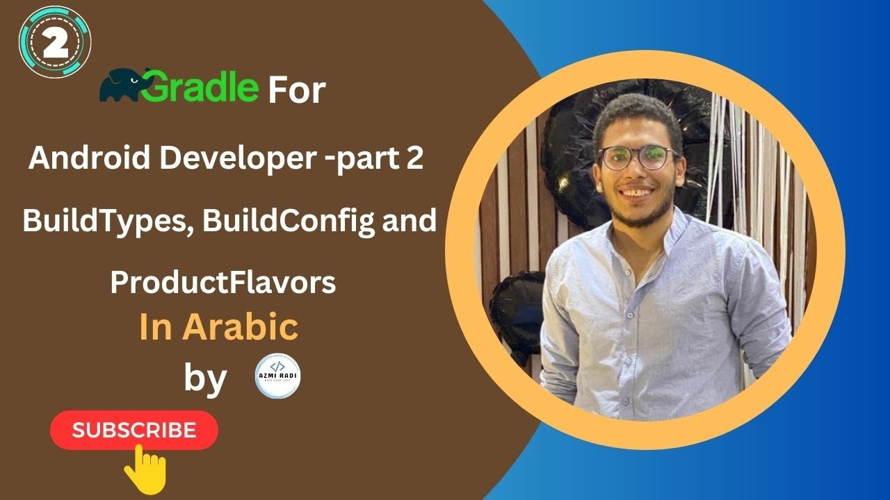 Gradle For Android Developer (BuildTypes, BuildConfig and ProductFlavors) in Arabic part 2