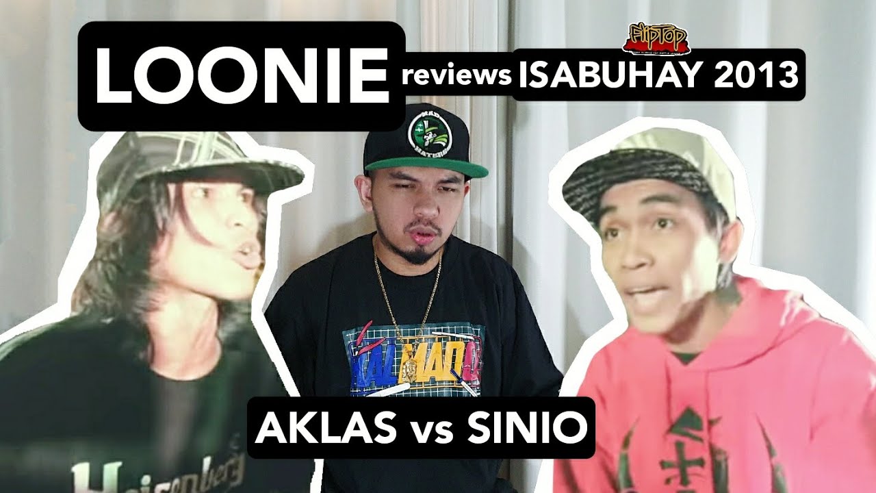 LOONIE | BREAK IT DOWN: Rap Battle Review E149 | ISABUHAY 2013: AKLAS vs SINIO