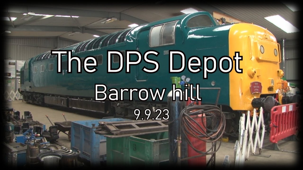 DPS depot Barrow hill Round house  9.9.23  LOCO TV UK