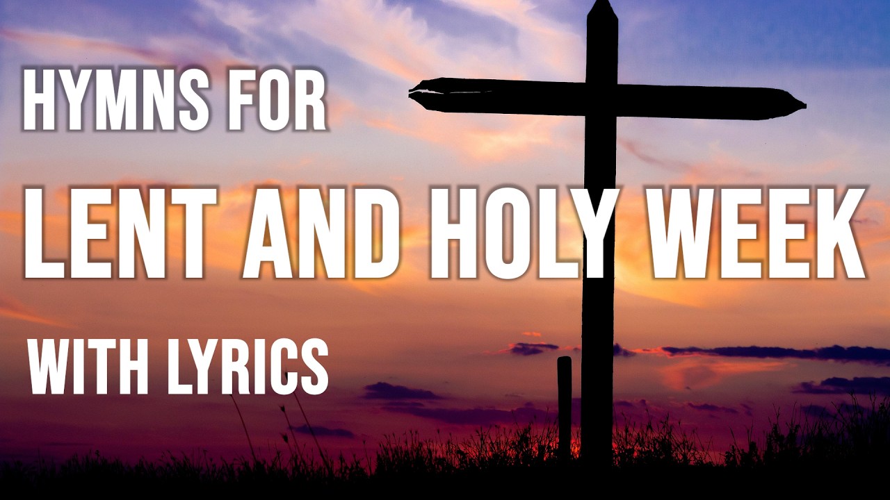2 Hours of Hymns for Lent & Holy Week / piano instrumental with lyrics (No Mid-Roll Ads)
