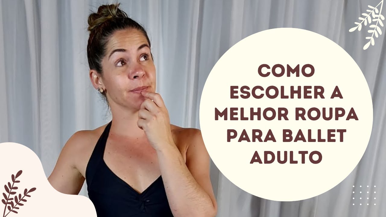 Com essa dica, escolha a melhor Roupa para o Ballet.