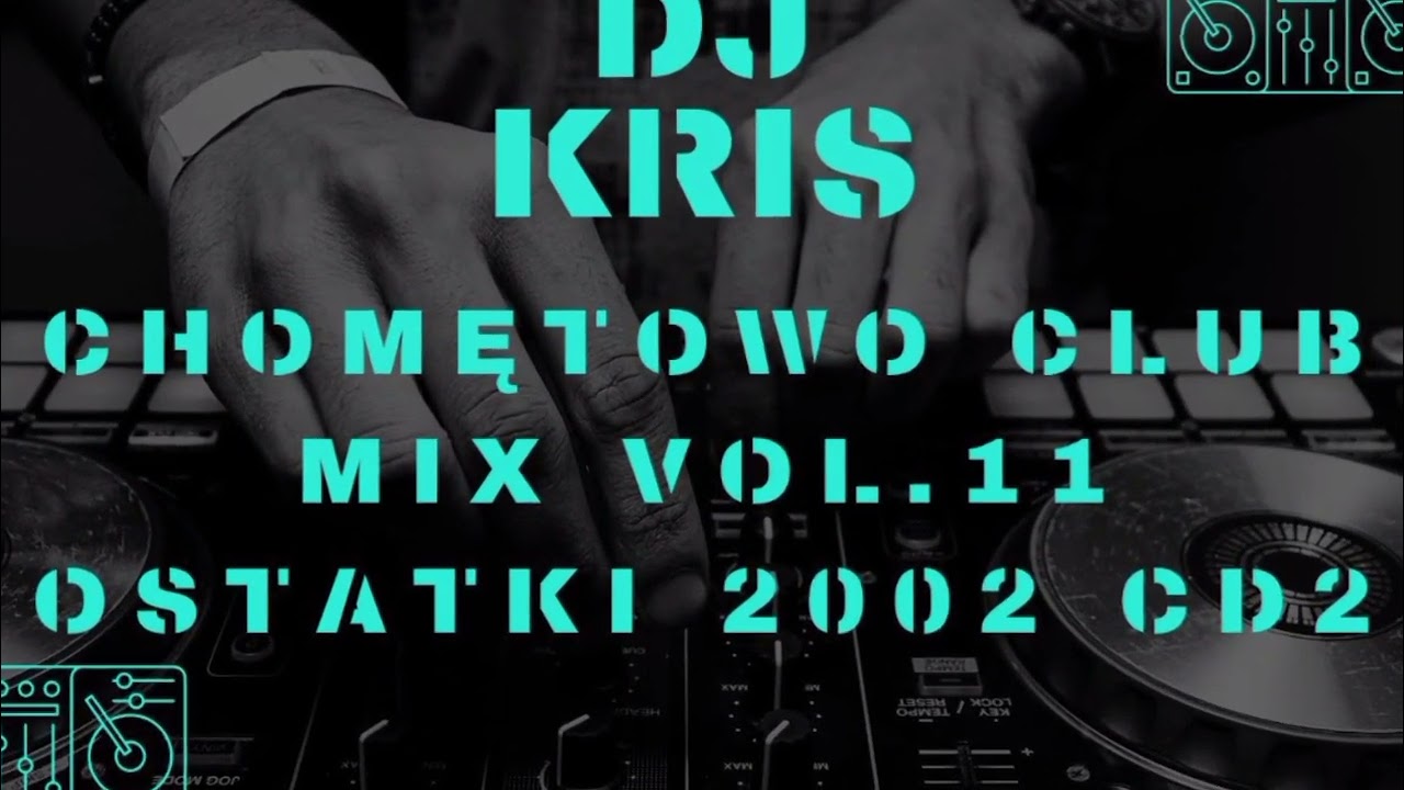 DJ KRIS - CHOMĘTOWO CLUB MIX VOL 11 CD2