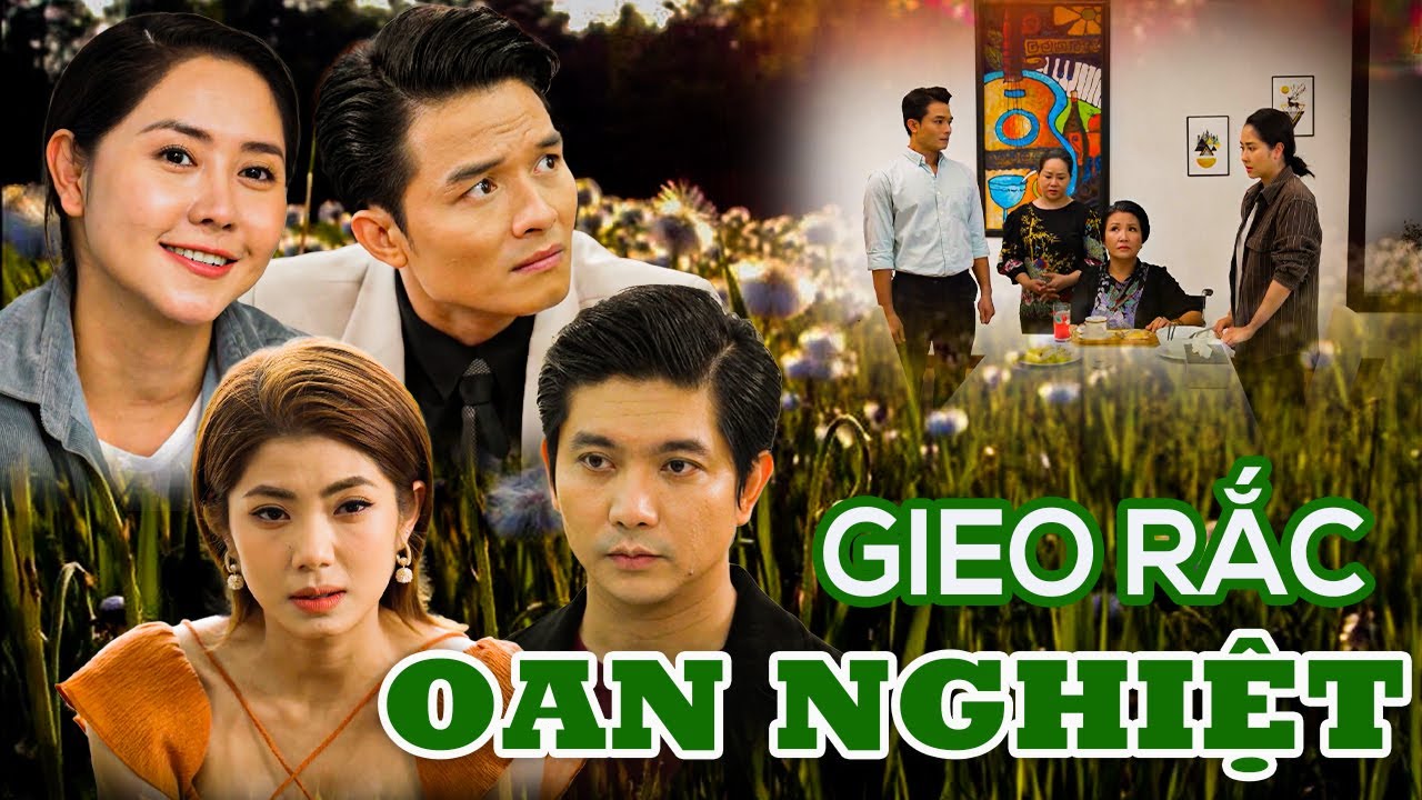 GIEO RẮC OAN NGHIỆT | PHIM VIỆT NAM MỚI 2024 | PHIM TÂM LÝ XÃ HỘI VIỆT NAM HAY THOÁT TIM NĂM 2024