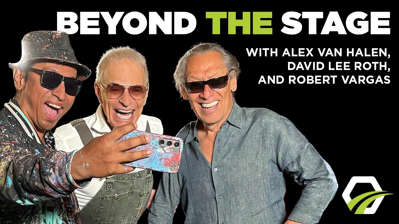 Beyond the Stage with Alex Van Halen, David Lee Roth, and Robert Vargas