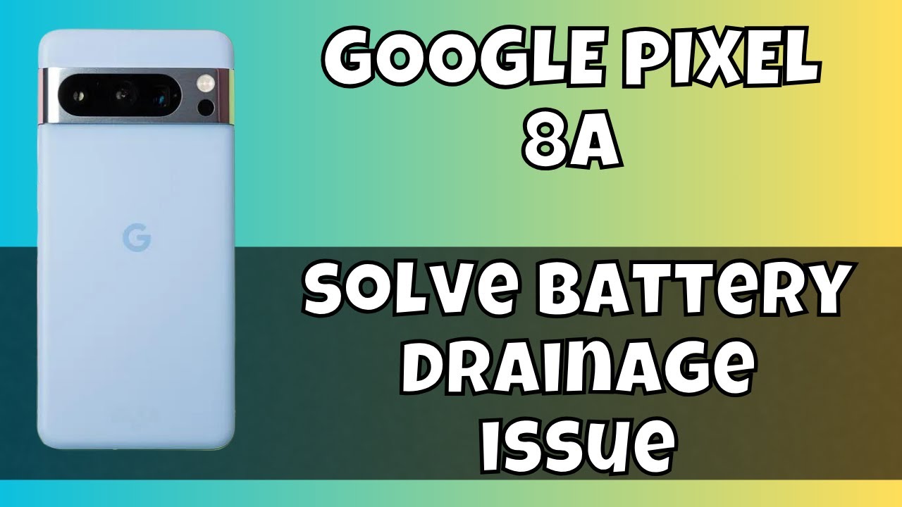 Проблема быстрой разрядки Google Pixel 8a || Как устранить проблему разряда батареи