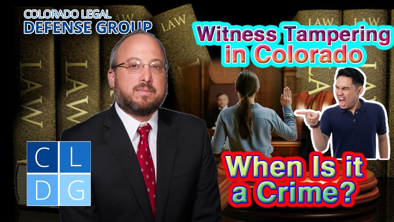 Witness Tampering in Colorado -- When Is it a Crime?
