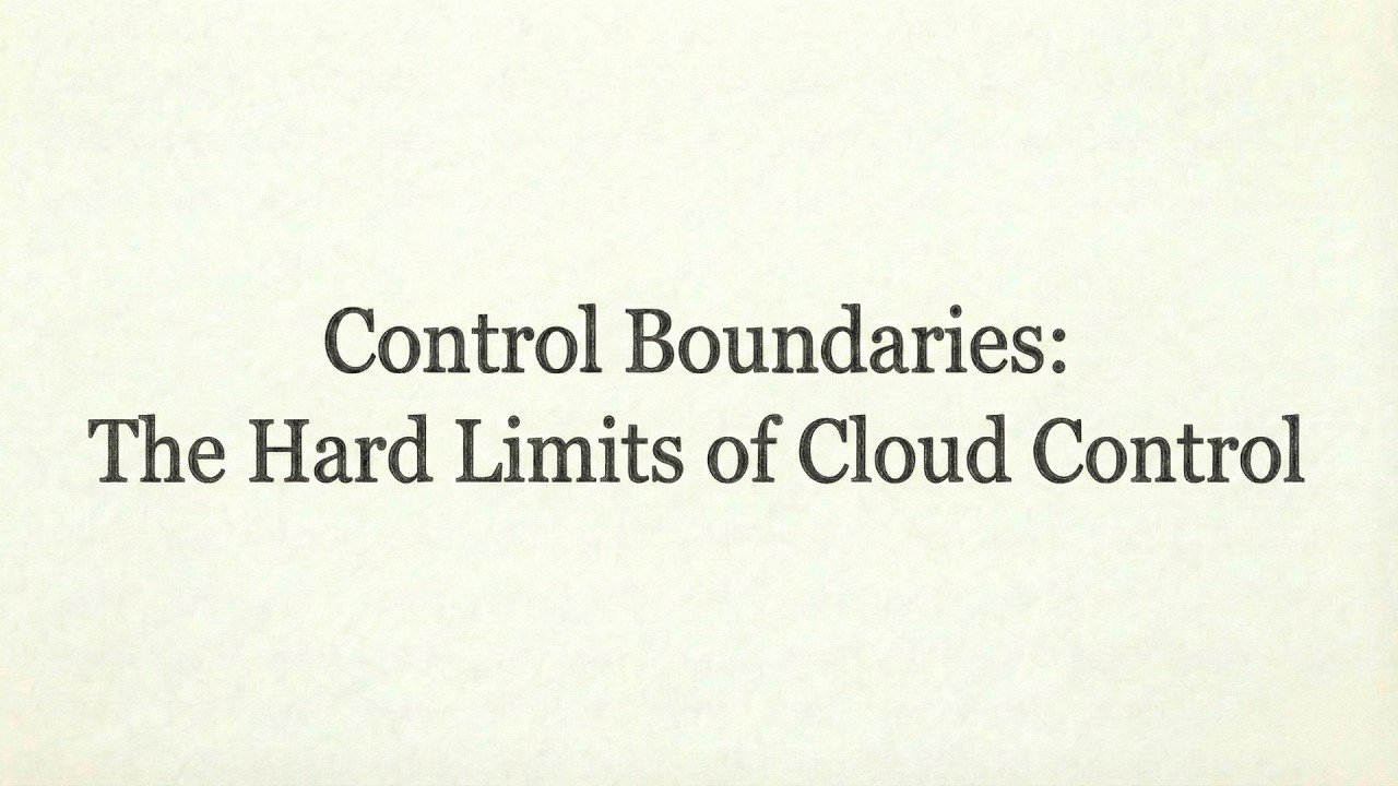 Control Boundaries: The Hard Limits of Cloud Control