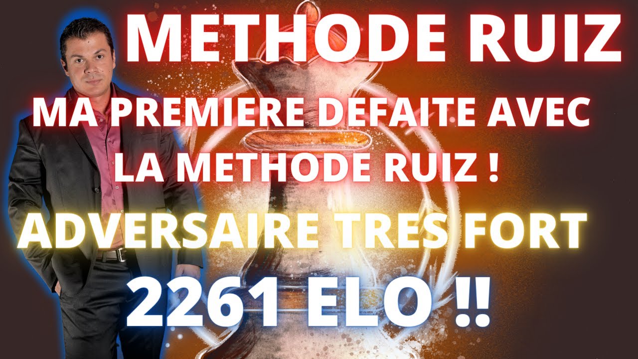 METHODE RUIZ #4 AIE... DUR LA PARTIE ADVERSAIRE 🔴2261🔴| Echecs partie p&eacute;dagogique.
