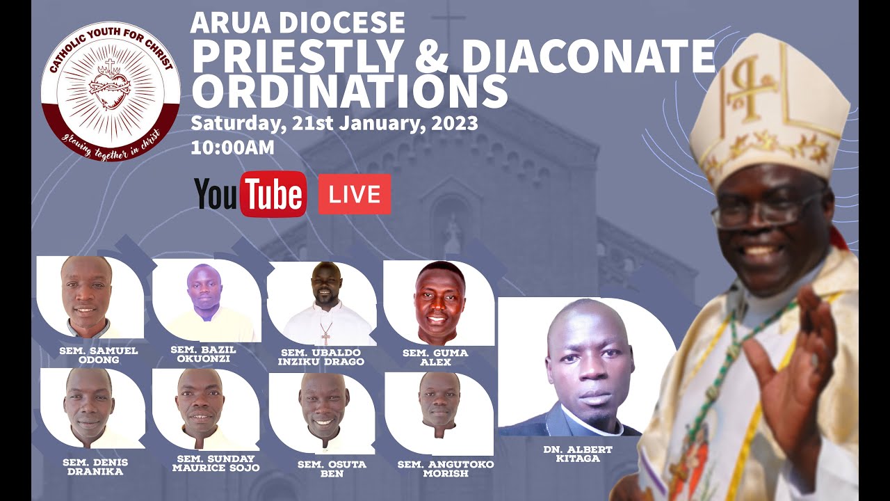 ARUA DIOCESE - PRIESTLY & DIACONATE ORDINATION 21st JAN 2023