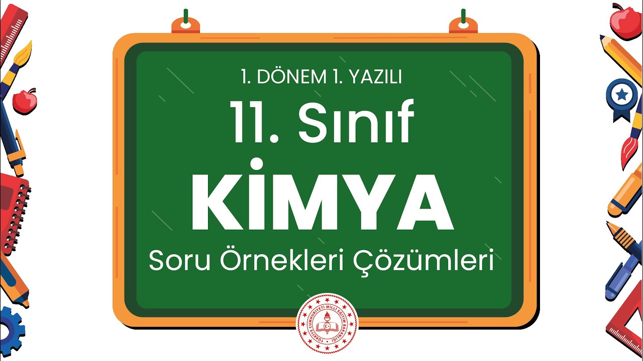 11. Sınıf Kimya 1. Dönem 1. Yazılı Soru Örnekleri Çözümleri