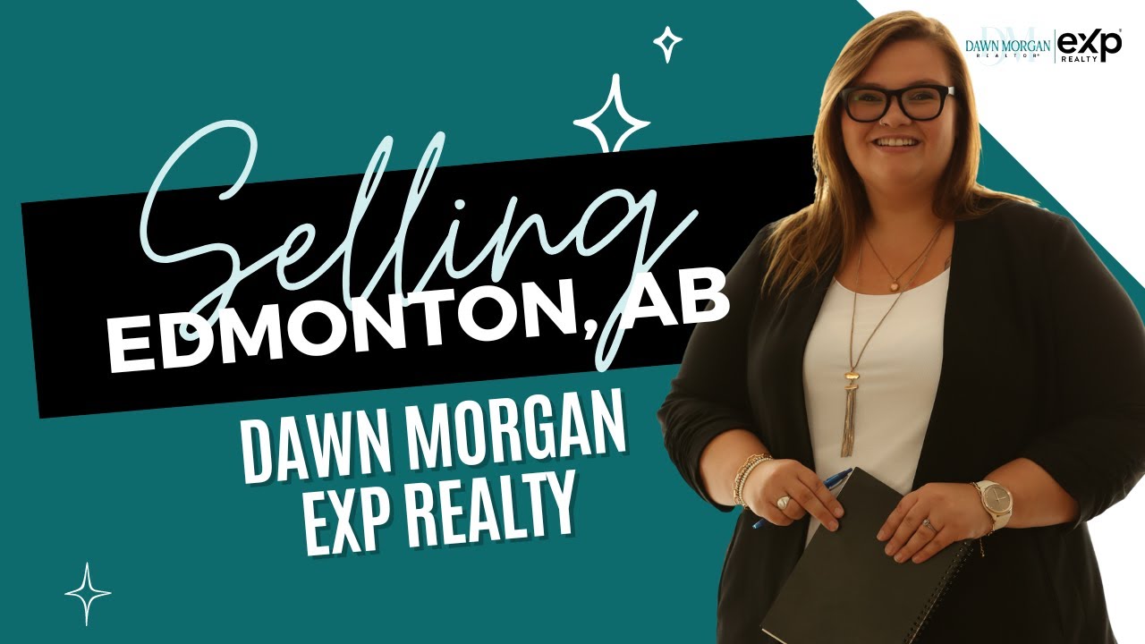 Selling Your Home with Dawn Morgan | Edmonton & Surrounding Areas Real Estate Expert🏡