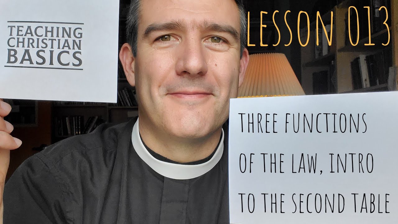 TCB013: Three Functions of the Law and Intro to the Second Table