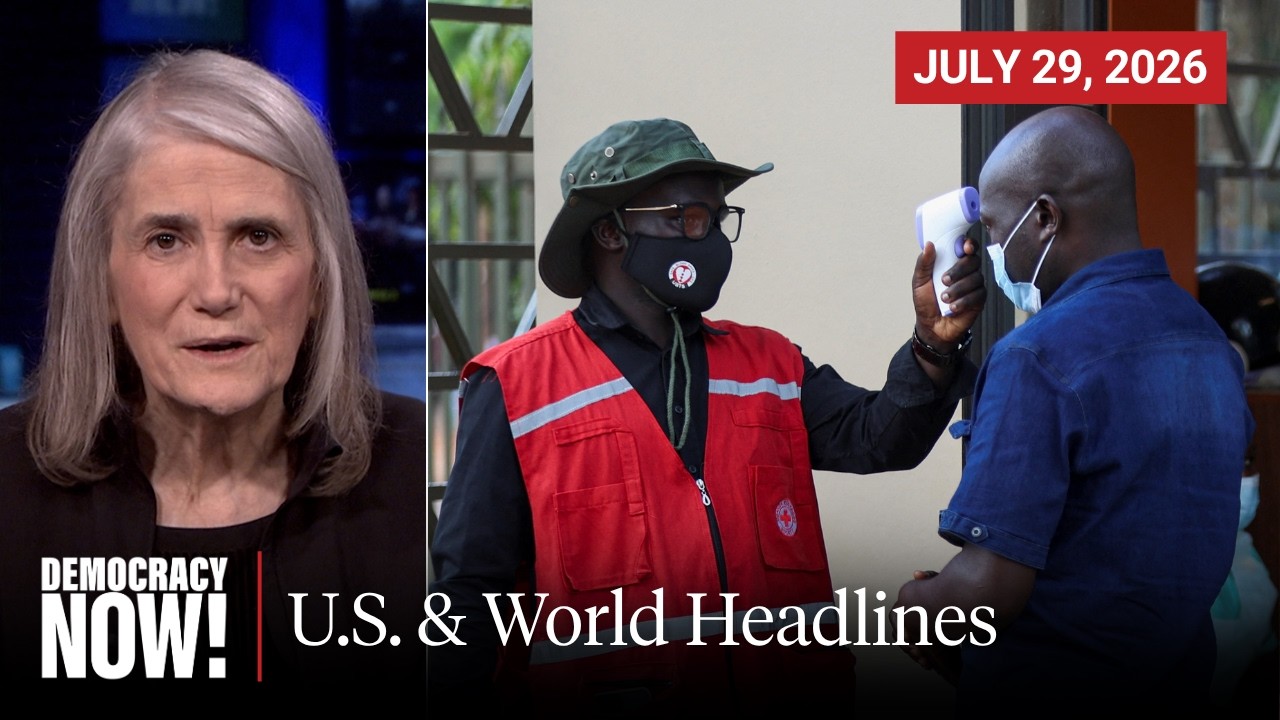 Top U.S. & World Headlines &mdash; July 29, 2026