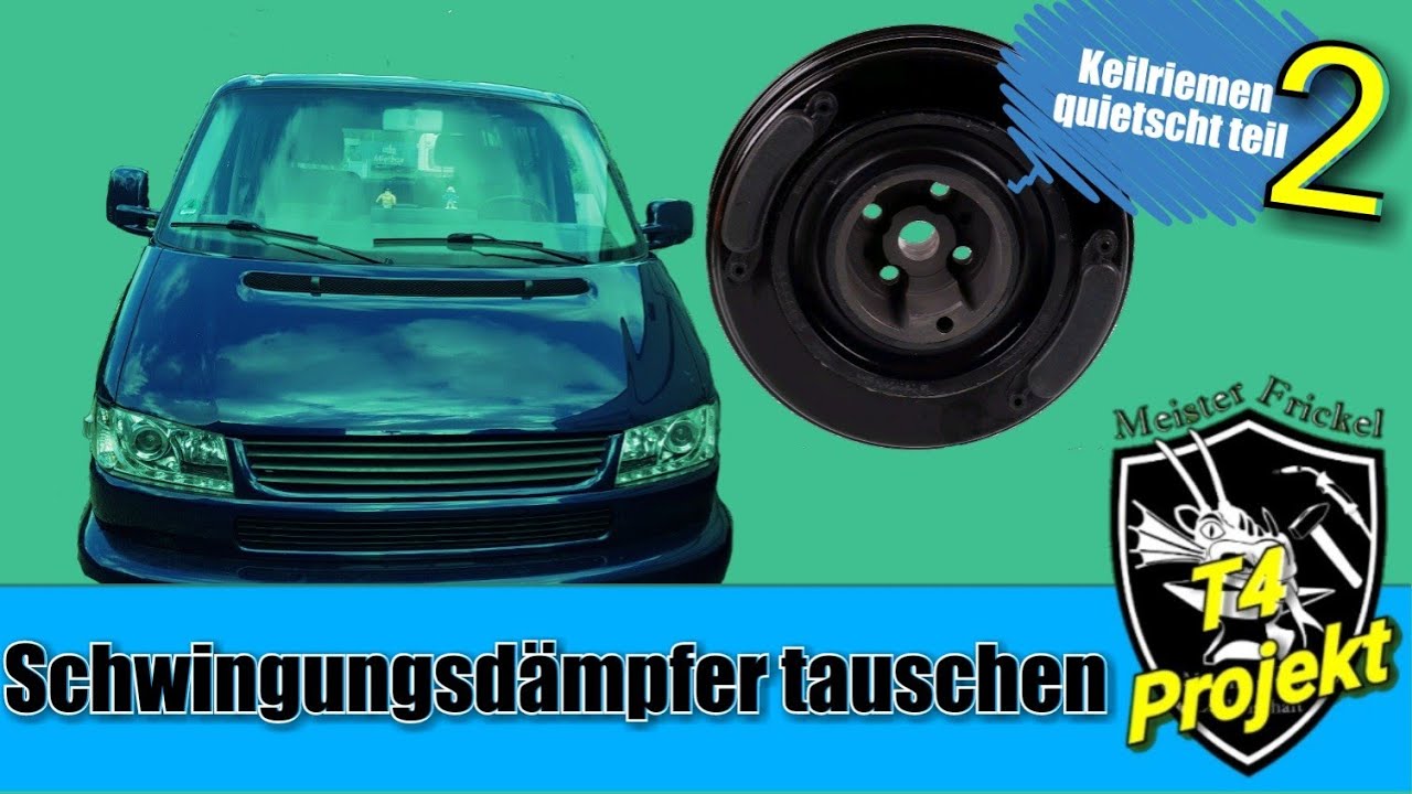 T4 Schwingungsdämpfer tauschen