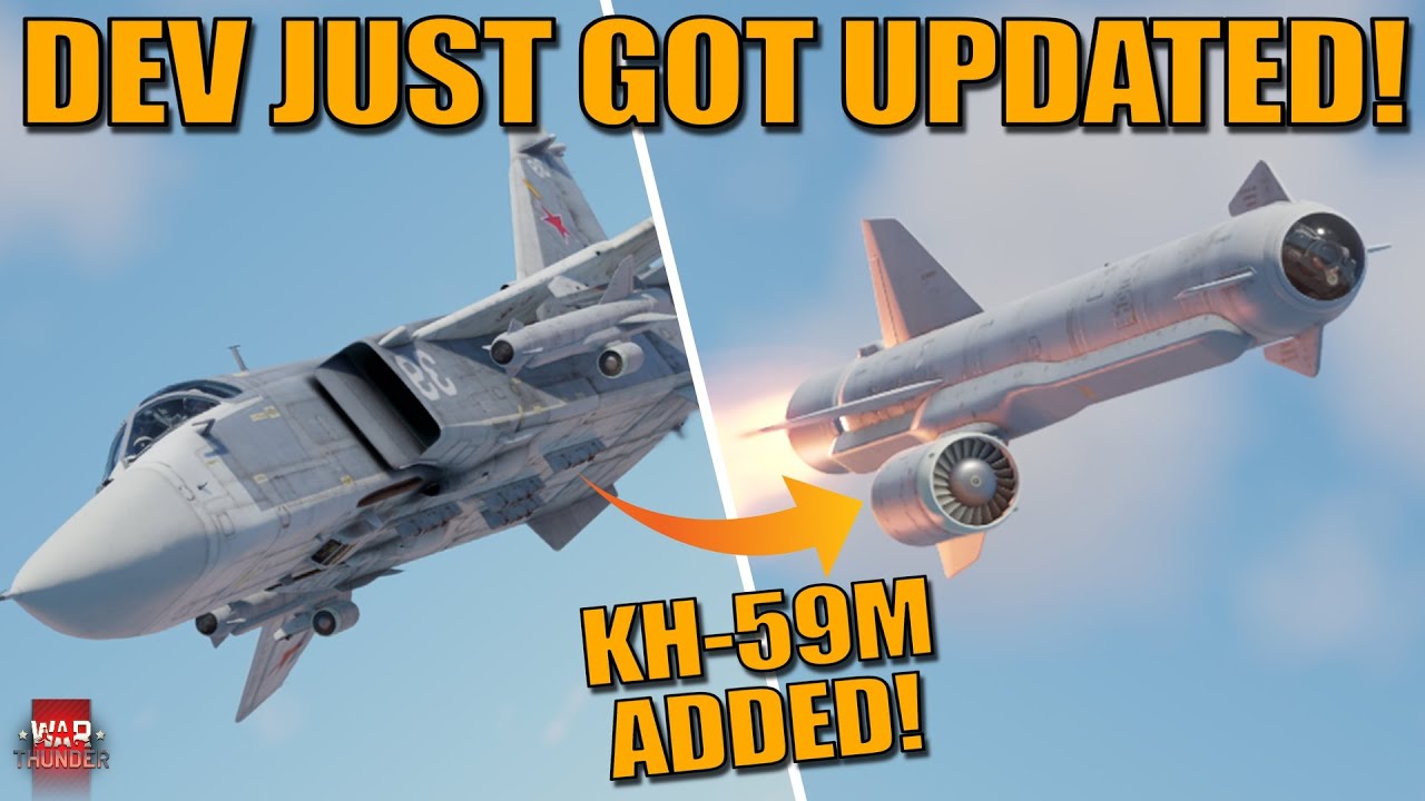 РАЗРАБОТКА ОБНОВИЛАСЬ! KH-59M ДОБАВЛЕН К СУ-24М? - War Thunder DEV