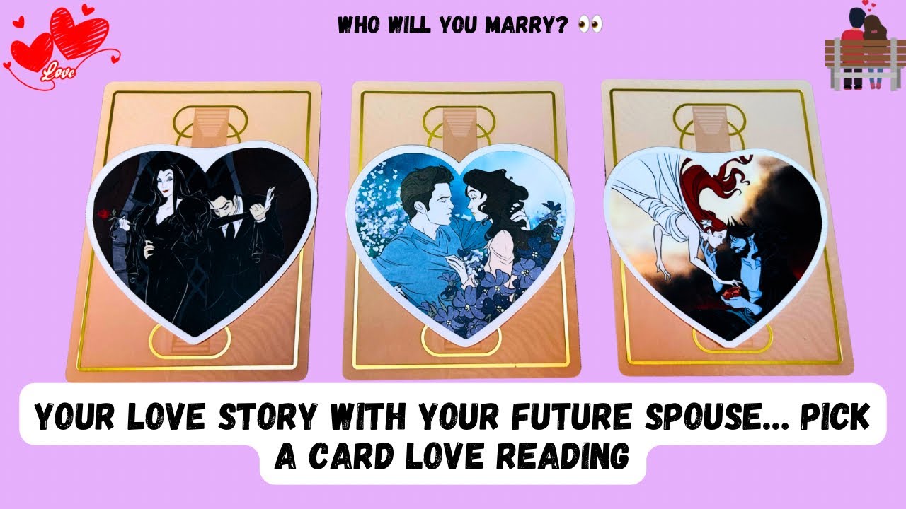 💍 Your Love Story With Your Future Spouse 💐 Pick A Card Love Tarot Reading