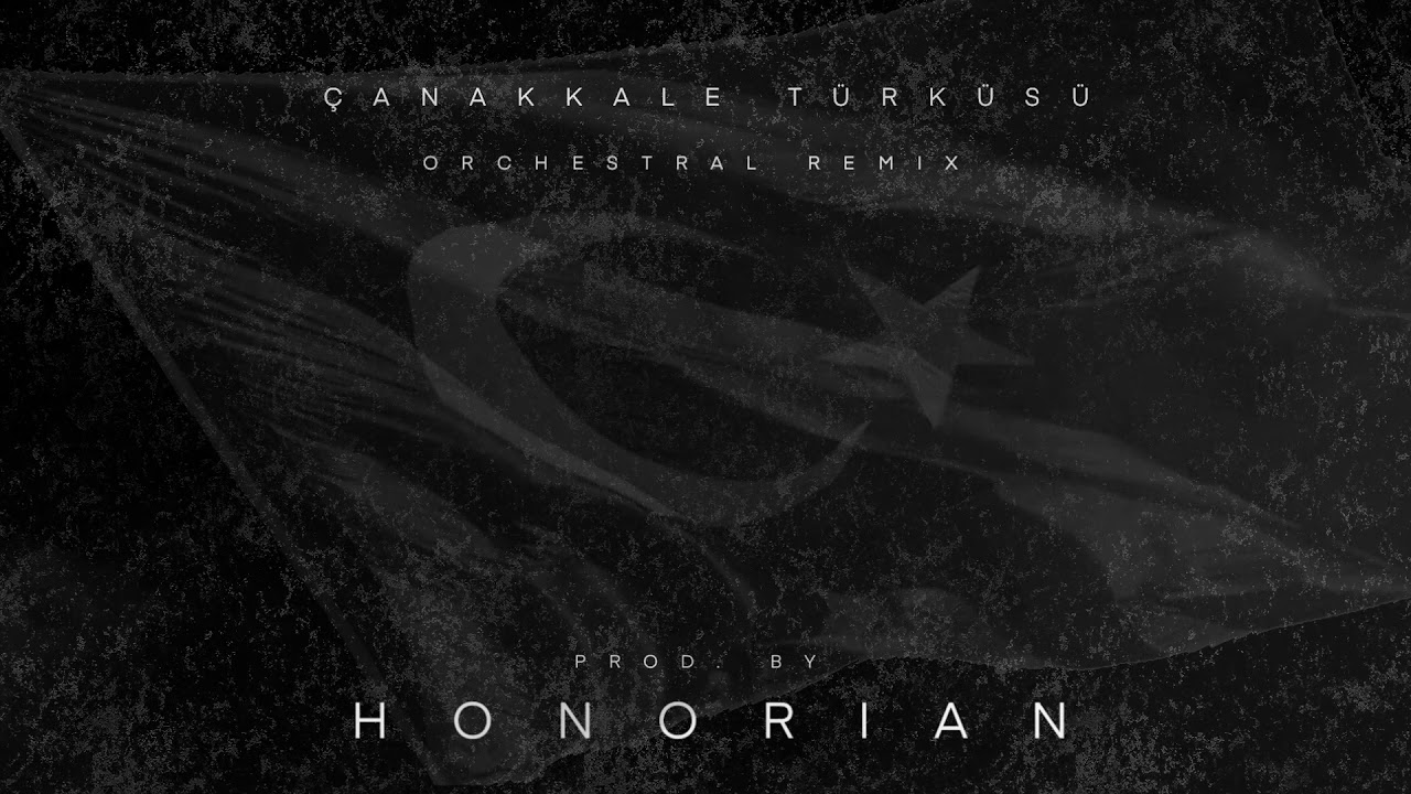 Honorian - &Ccedil;anakkale T&uuml;rk&uuml;s&uuml; (Orchestral Remix) [Epik Versiyon]