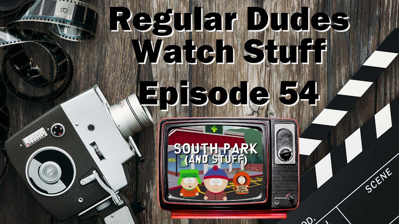 Regular Dudes Watch Stuff - Episode 54 - 