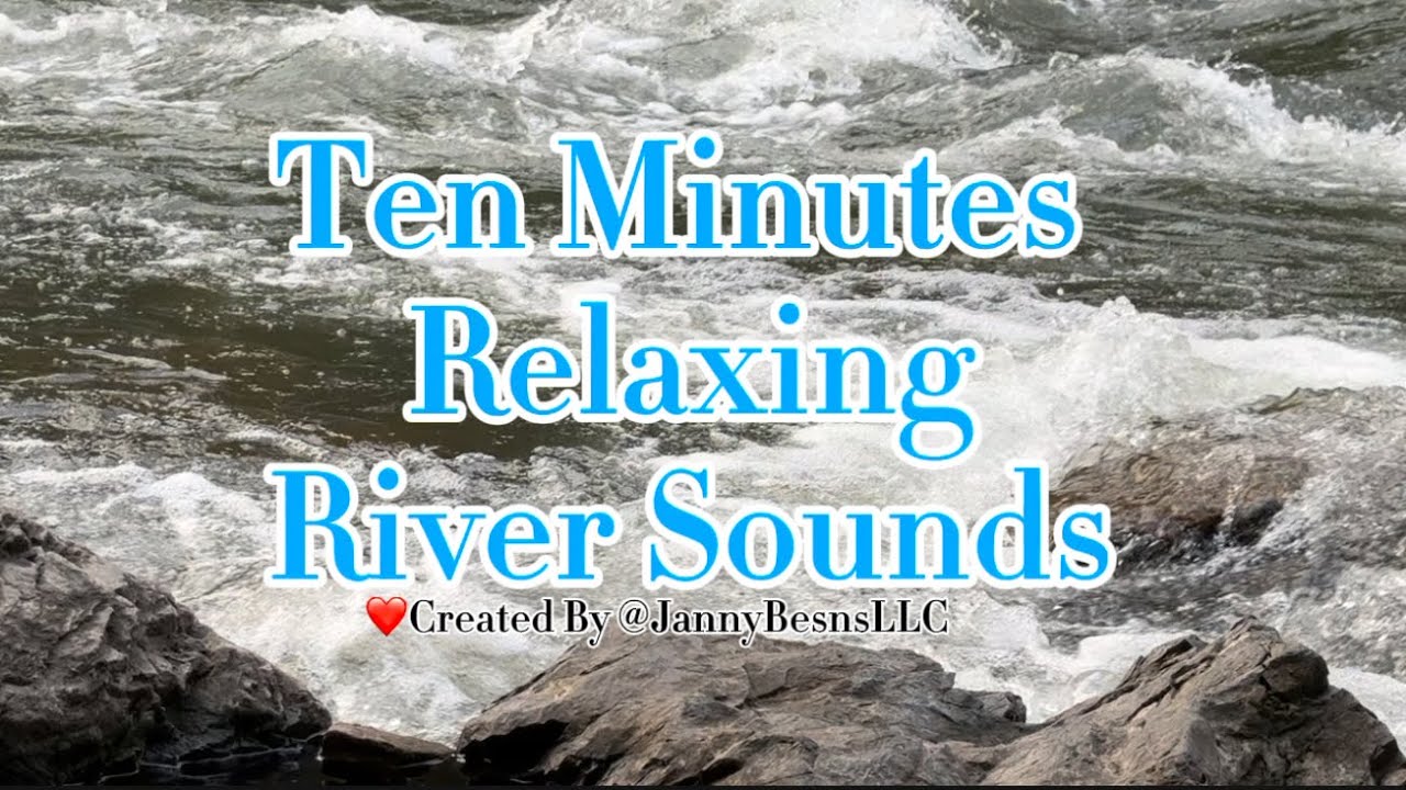 Ten Minutes of Relaxing River Sounds 🌊