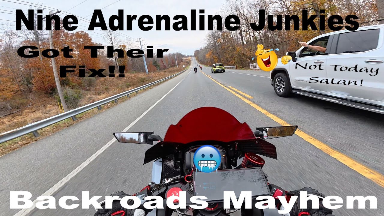 Nine Adrenaline Junkies Get Their Fix!! ~ Backroads Mayhem!!