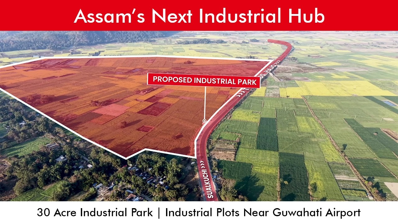 Industrial Park Near Guwahati Airport | Plots for Warehouse & Manufacturing | Sualkuchi-Hajo Highway