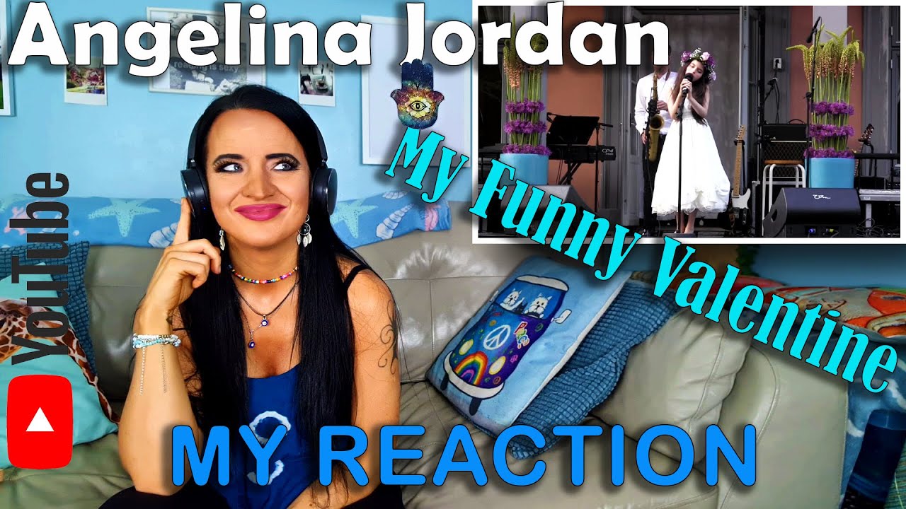 My reaction to Angelina Jordan's My Funny Valentine