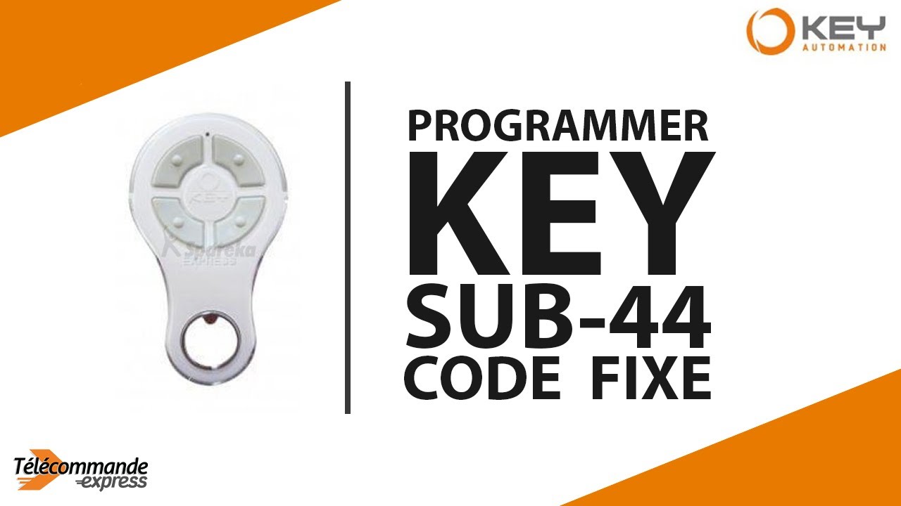 Comment programmer la t&eacute;l&eacute;commande KEY SUB 44 &agrave; code fixe