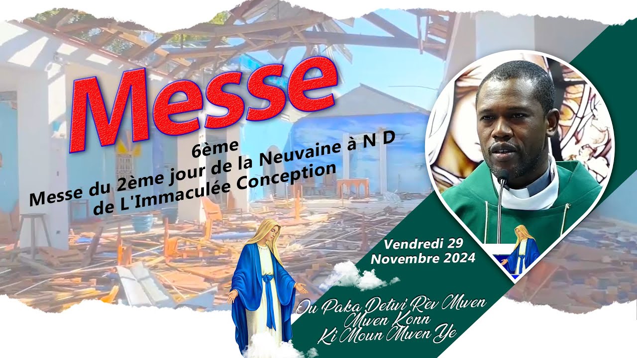Vendredi 29 Novembre 2024   6ème Messe du 2ème jour de la Neuvaine à N D de L'Immaculée Conception