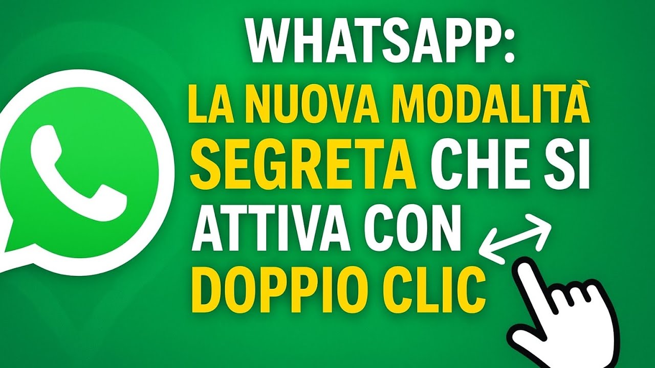WhatsApp: la nuova modalit&agrave; segreta che si attiva con doppio clic