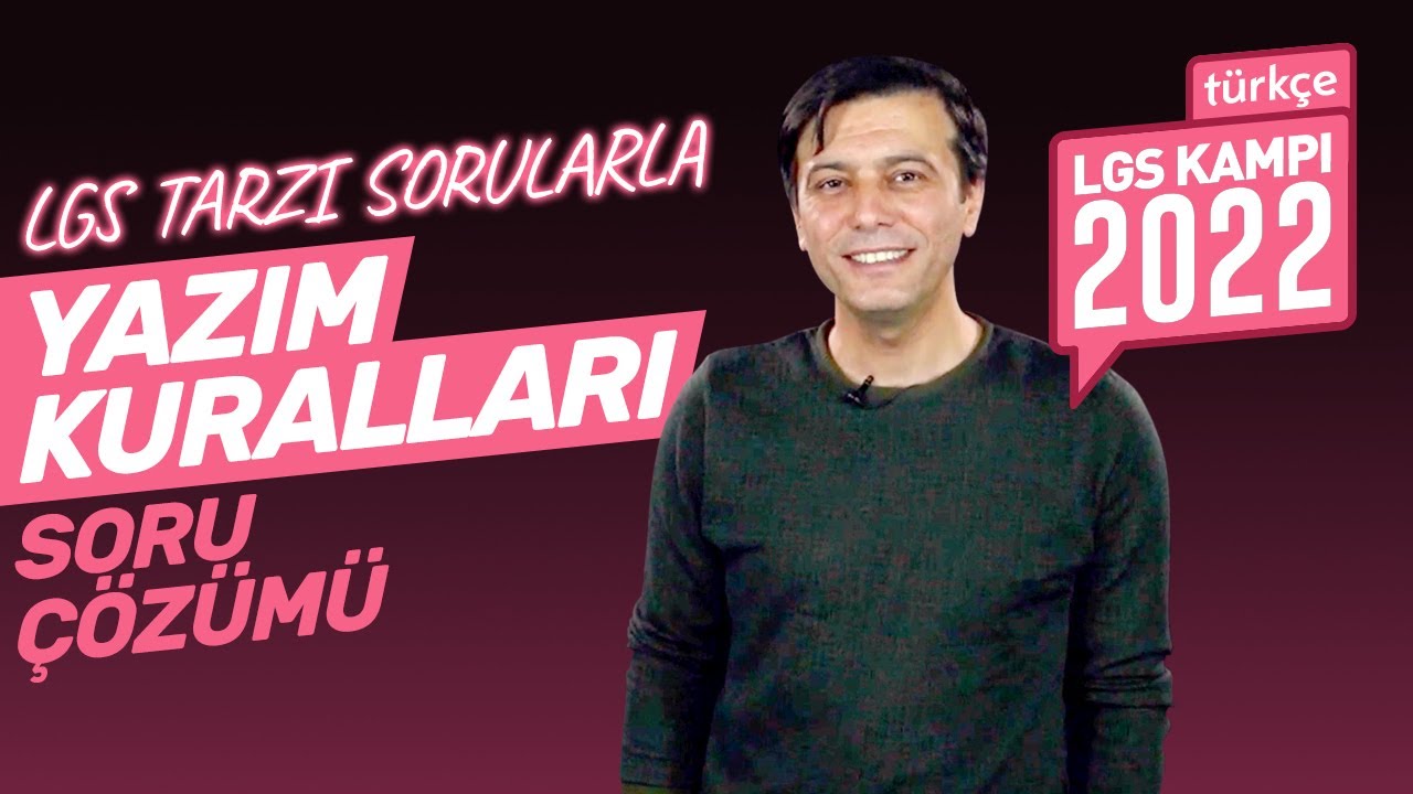 LGS 2022 Kampı: Yazım Kuralları Soru Çözümü (LGS Tarzı Testler) | 8. Sınıf Türkçe #11
