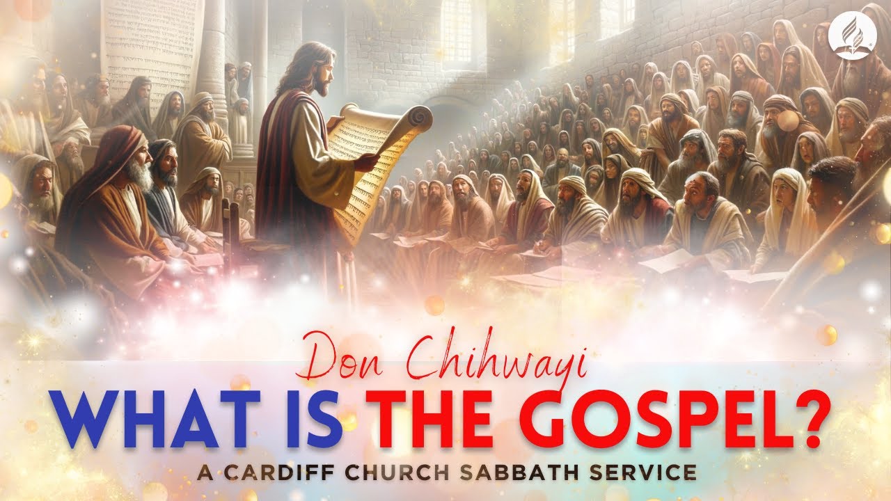 What is the Gospel? - Don Chihwayi