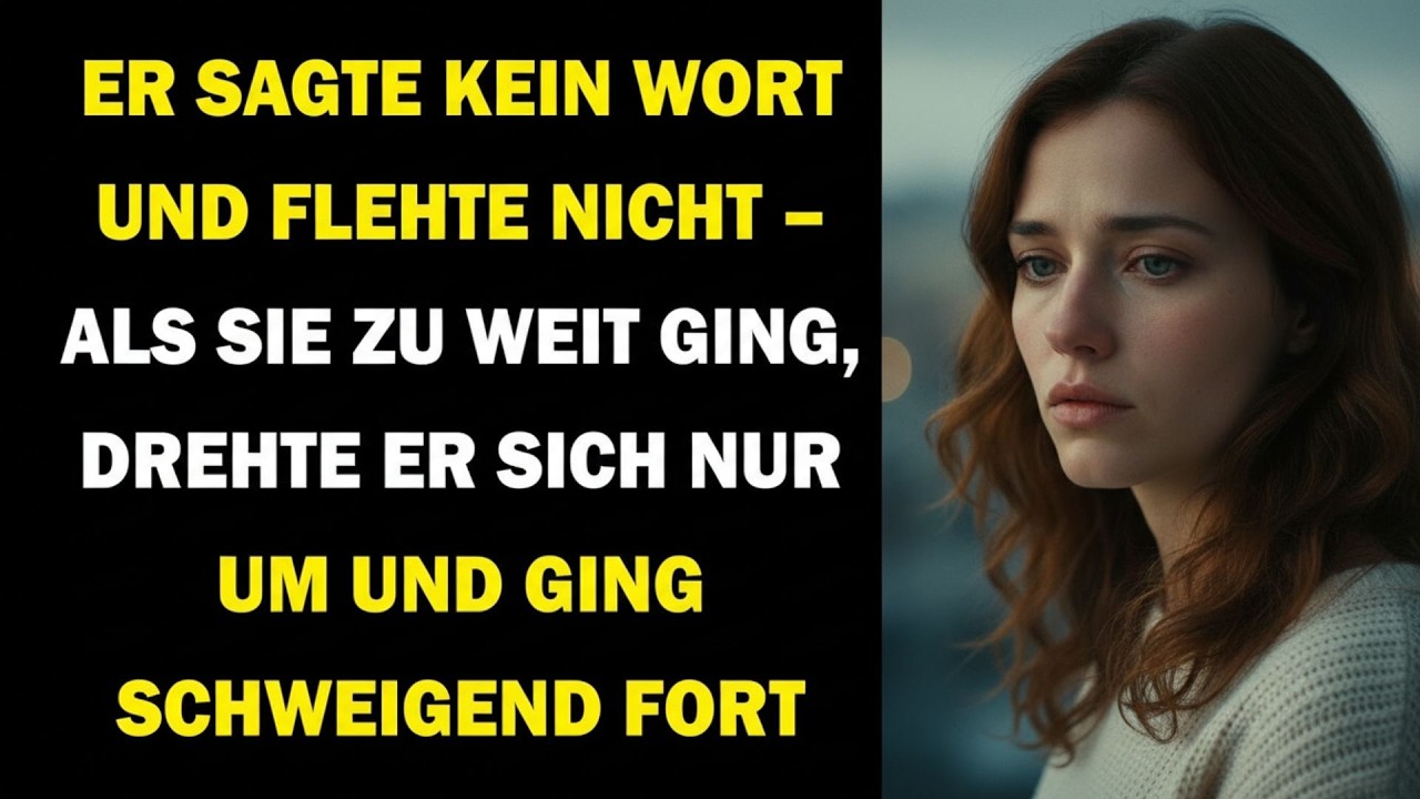 🌹Er stritt nicht und bettelte nicht – als sie die letzte Grenze überschritt, ging er schweigend weg🌹
