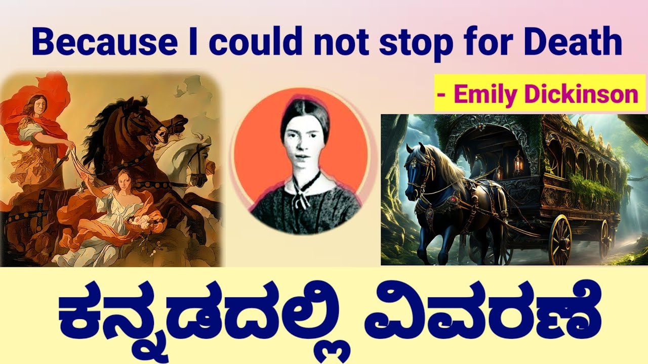 Because I could not stop for Death Kannada Summary by Emily Dickinson  BA / MA English