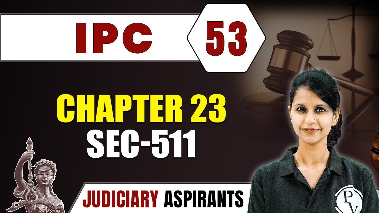 IPC 53 | Chapter 23 Sec-511 | CLAT, LLB & Judiciary Aspirants