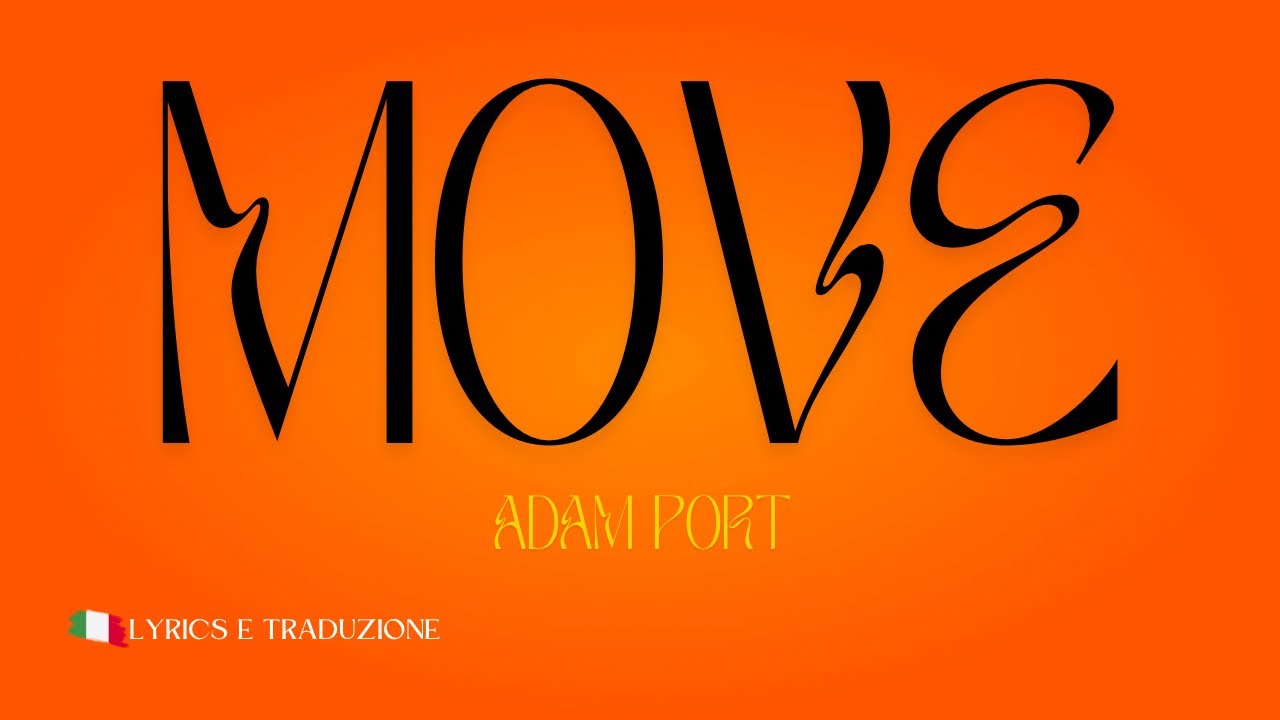 Adam Port - Move | Lyrics e traduzione in italiano