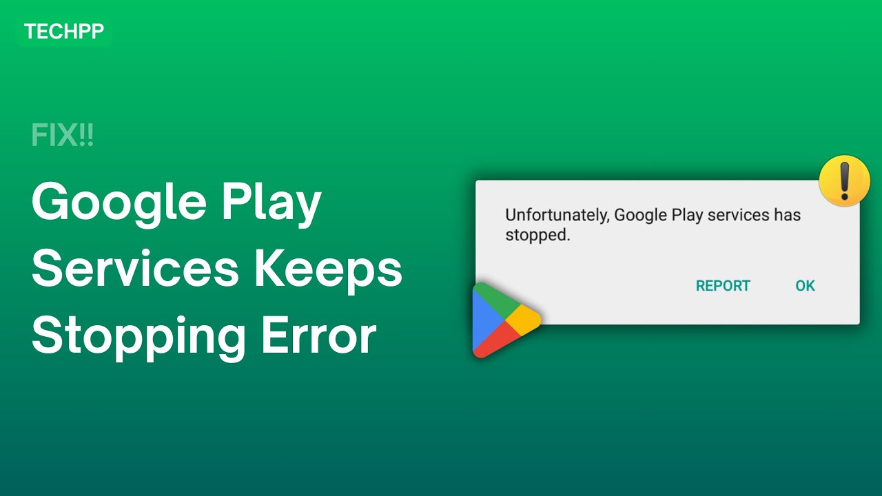 How to Fix &ldquo;Unfortunately, Google Play Services Has Stopped&rdquo; on Android (2025)