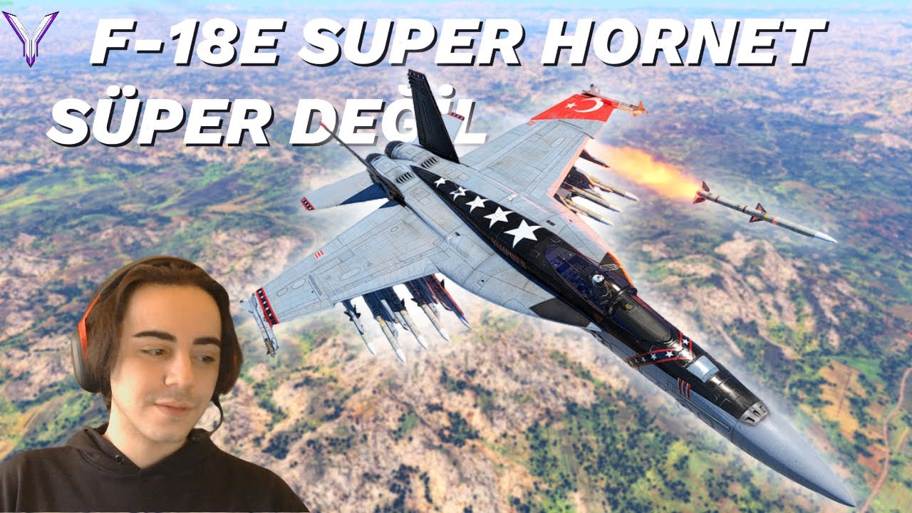 F-18E SUPER HORNET SİZCE HAYAL KIRIKLIĞI OLABİLİR Mİ? | War Thunder