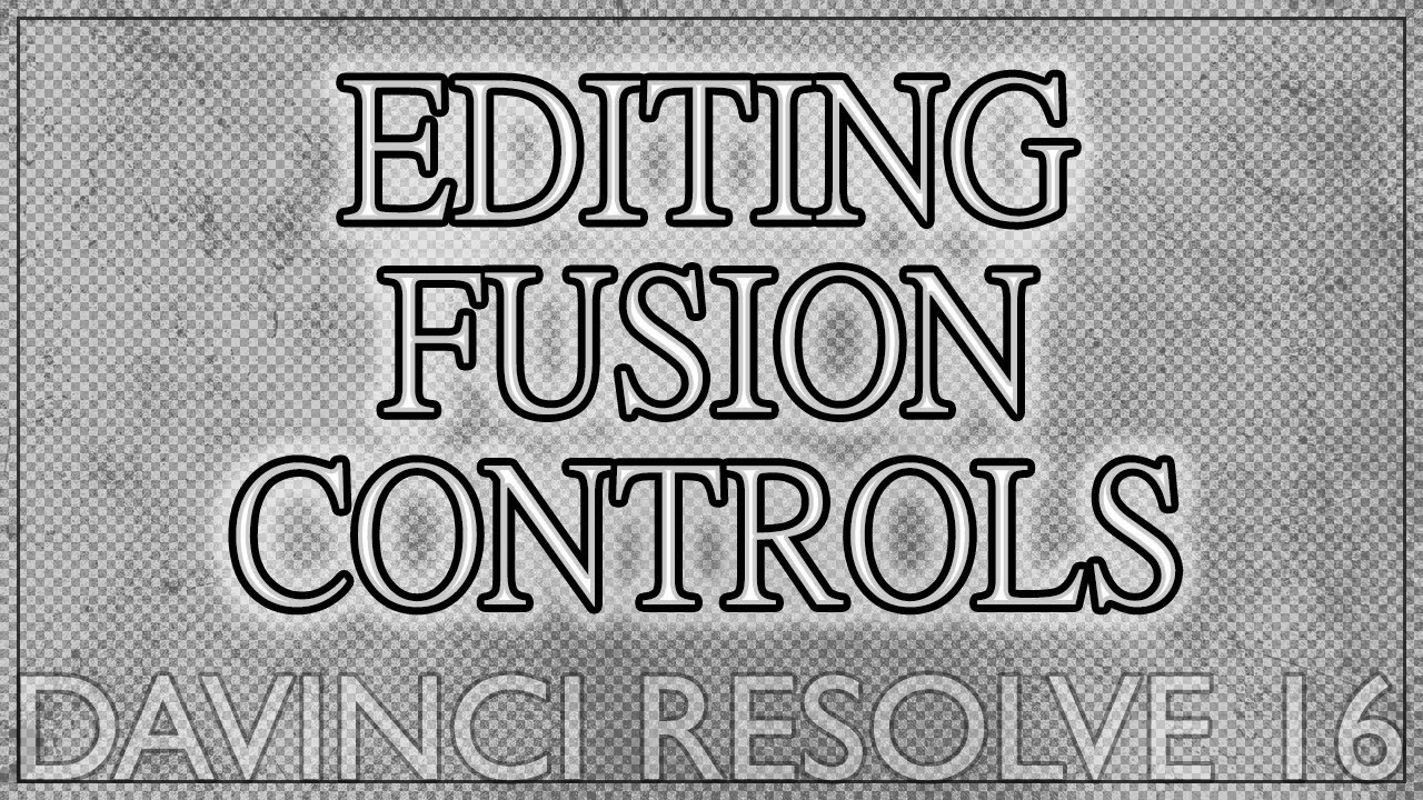 DaVinci Resolve 16: Editing Fusion Controls Tutorial