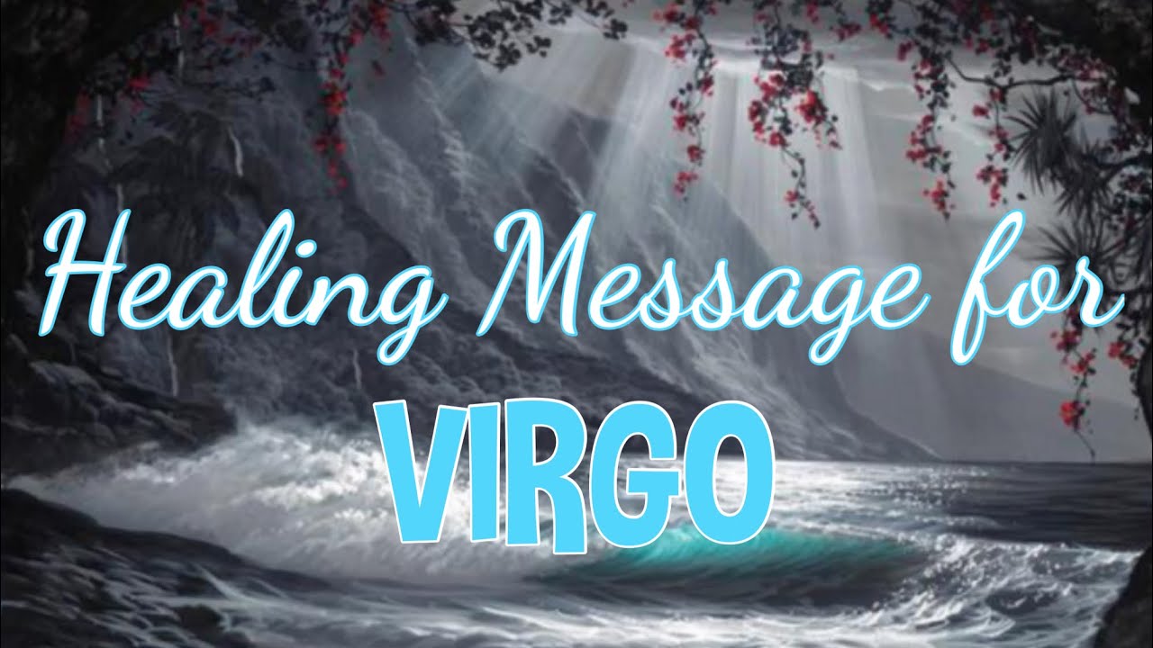 VIRGO HEALING MESSAGE 
