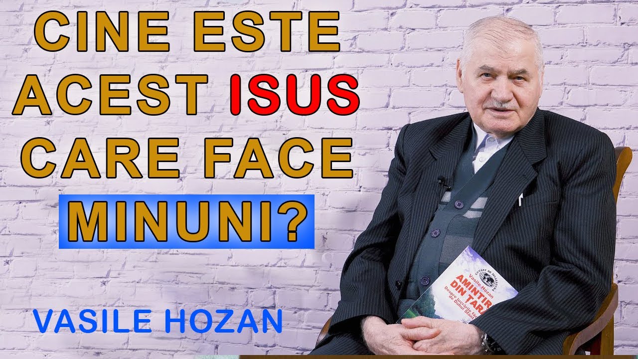 Vasile Hozan - Cine este acest Isus care face Minuni? Predica