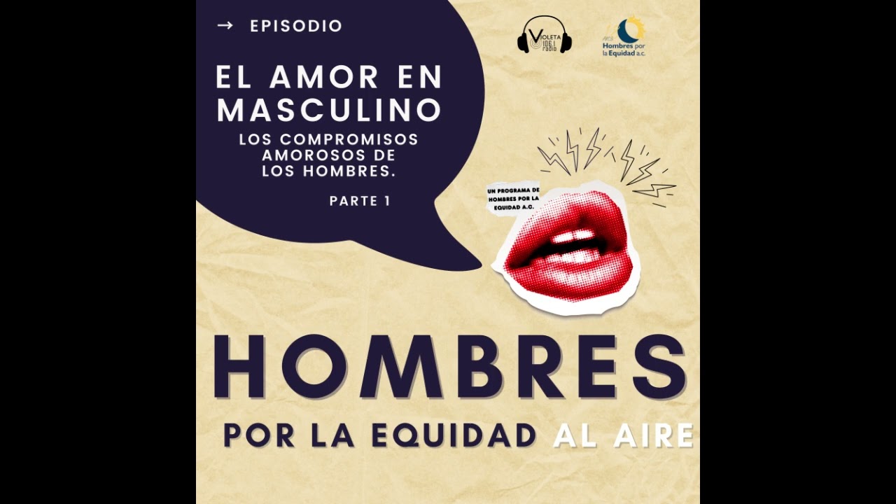 HxE al Aire Podcast EL AMOR EN MASCULINO. LOS COMPROMISOS AMOROSOS DE LOS HOMBRES Parte 1