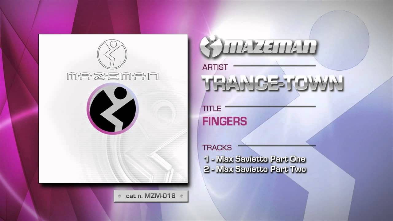 TRANCE - TOWN - Fingers (Max Savietto Part Two)