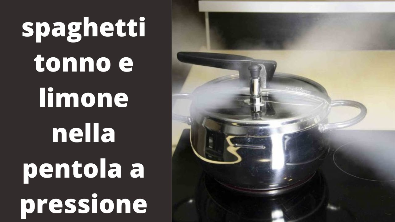 spaghetti tonno e limone nella pentola a pressione