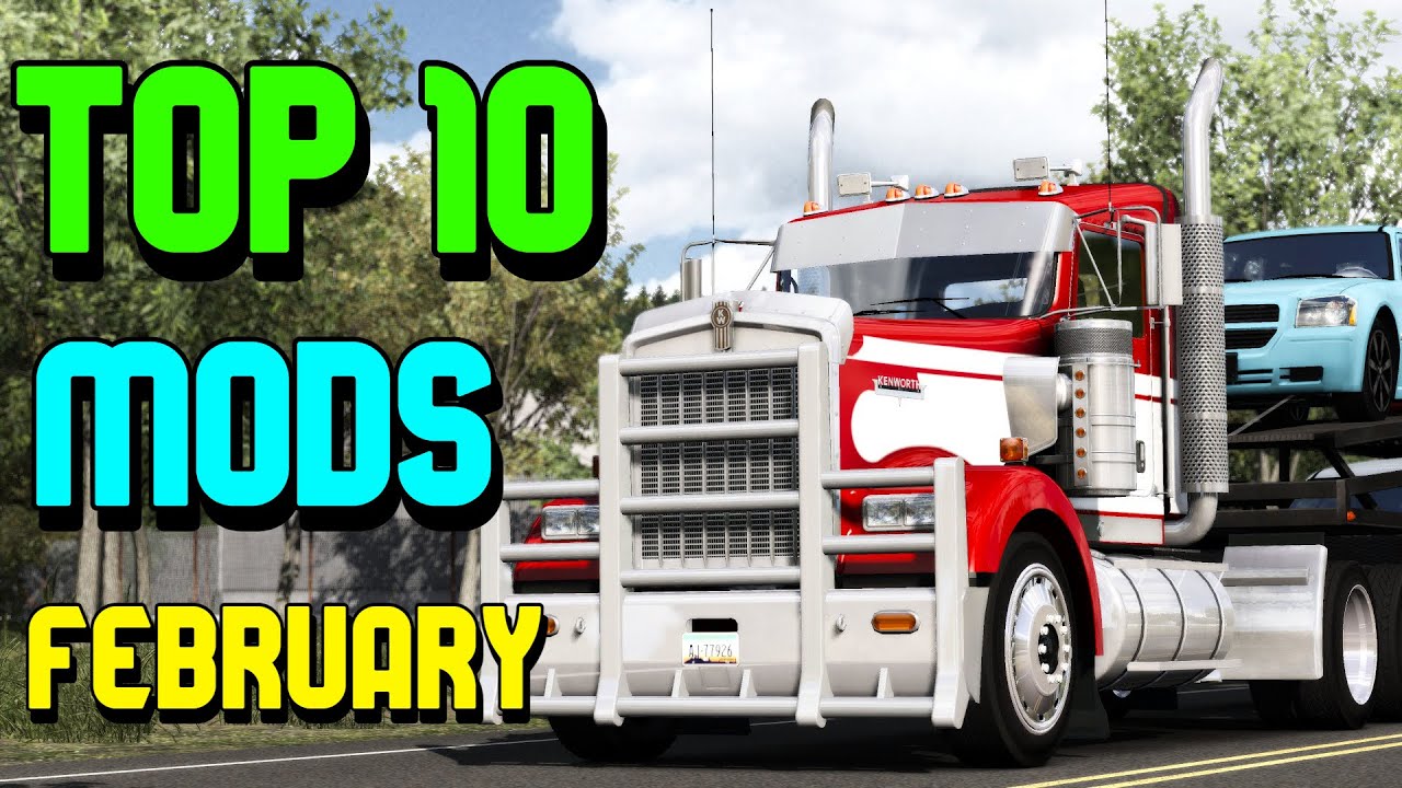 TOP 10 ATS MODS - FEBRUARY 2021 | American Truck Simulator Mods