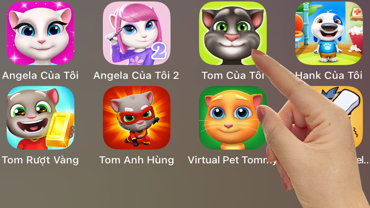 Angela,Talking Tom,Tom Anh Hung,Virtual Pet Tommy,Angela 2,Hank Cua Toi,