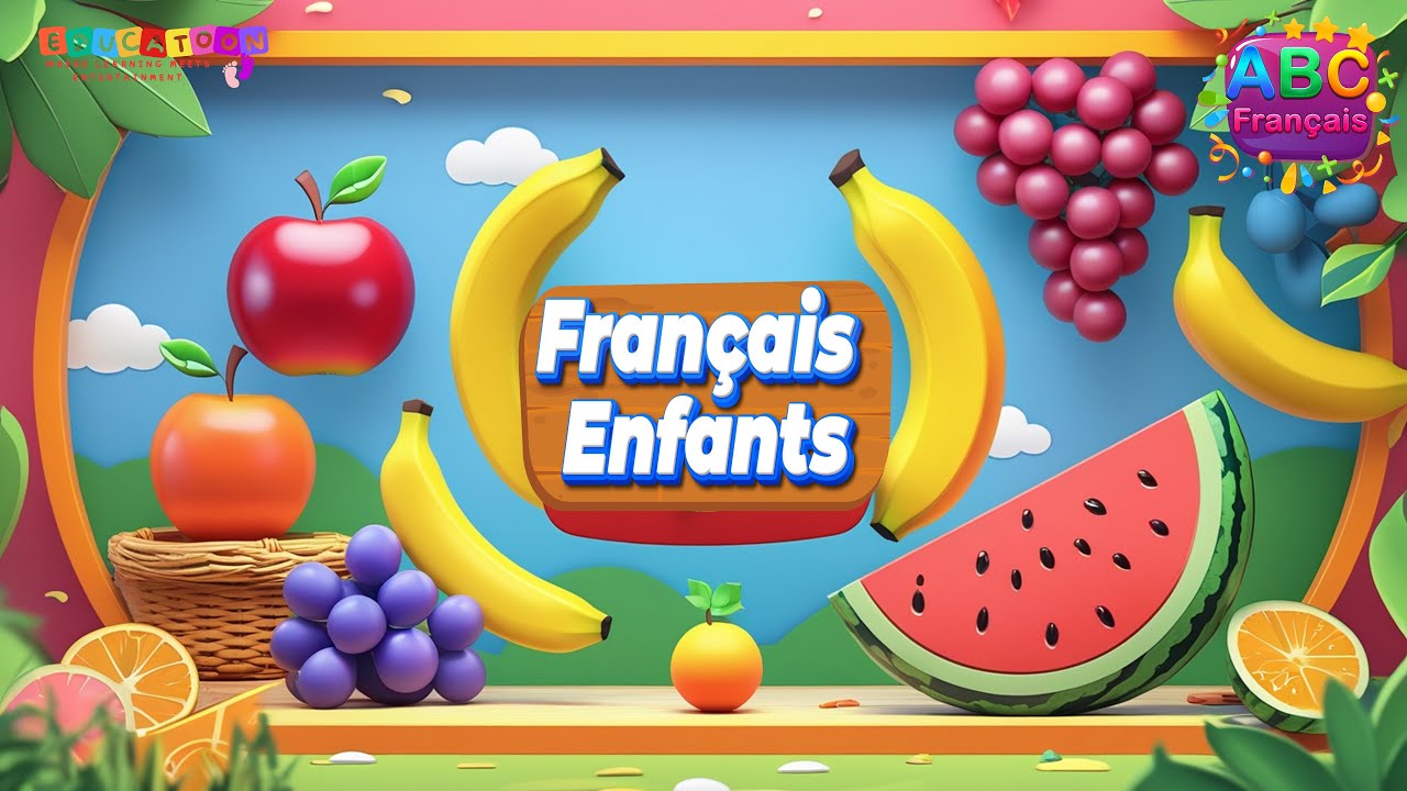 Apprenons à connaître les fruits – Let’s learn about fruits