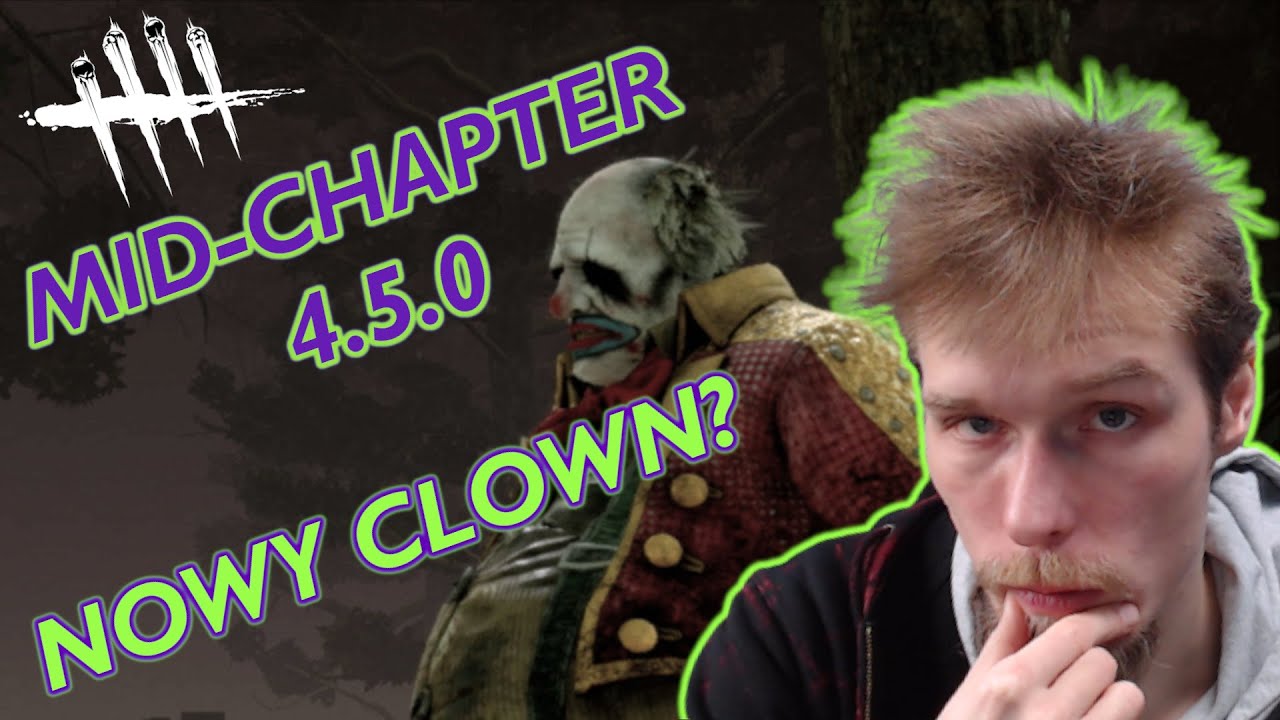 Buff Clowna? Nerf Undying? Trudniejsze 360? - Omówienie Mid-Chapter 4.5.0 | Dead by Daylight