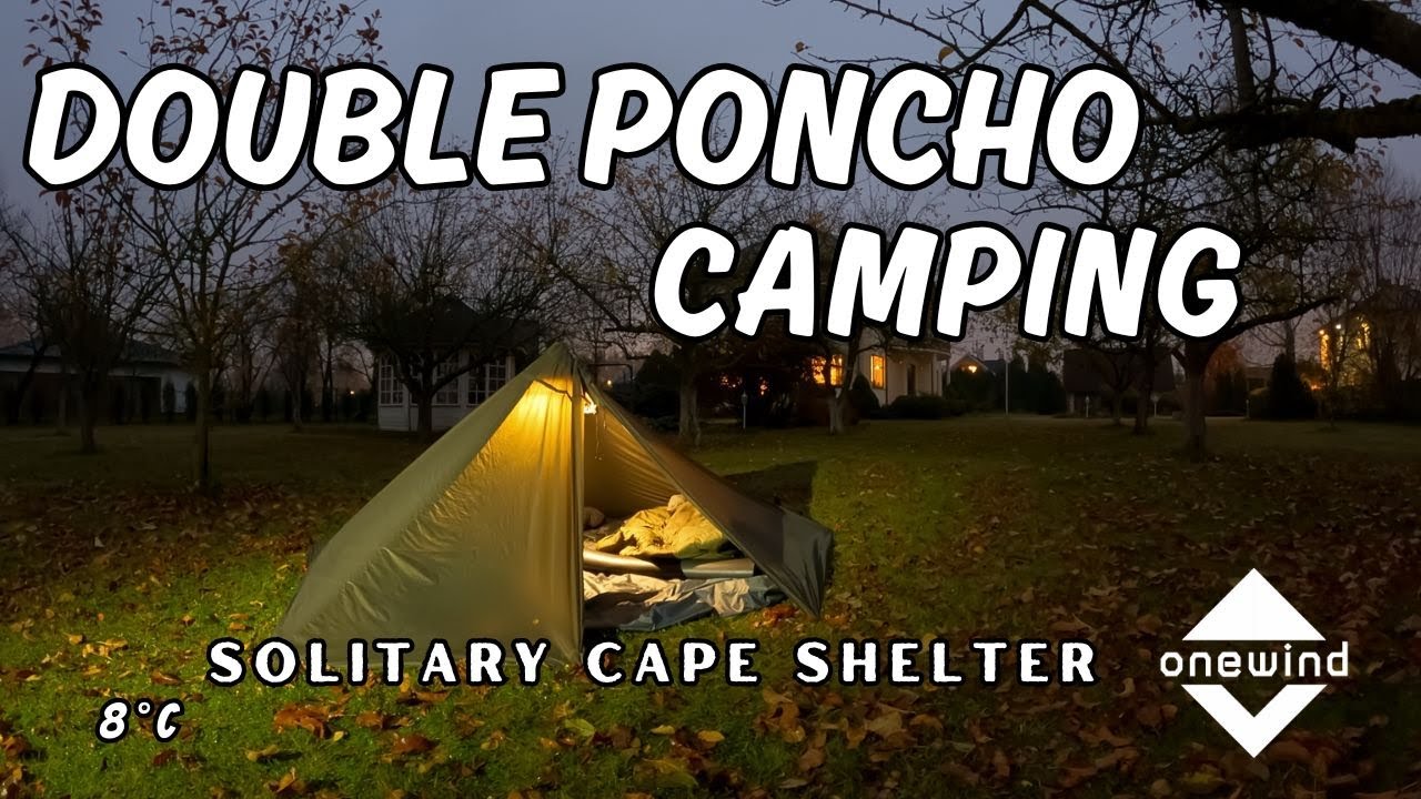 Camping Under 2 Ponchos Stuck Together In The Rain | Onewind Solitary Ultralight Cape Shelter