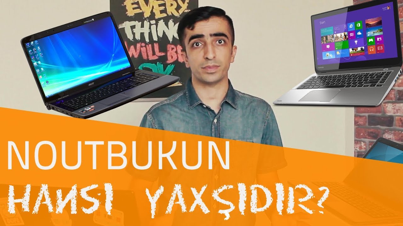 HANSI YAXŞIDIR? NOUTBUKLAR